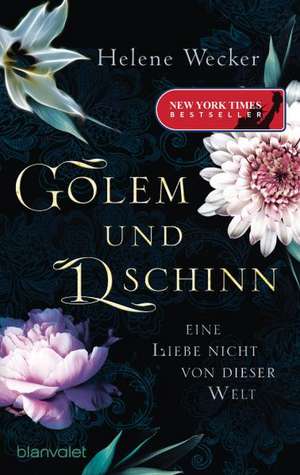 Golem und Dschinn - Eine Liebe nicht von dieser Welt de Helene Wecker