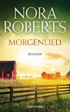 Morgenlied de Nora Roberts