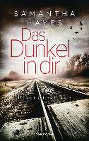 Das Dunkel in dir de Samantha Hayes