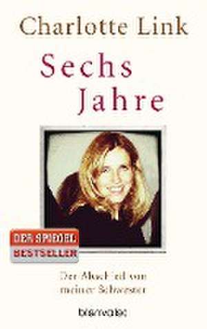 Sechs Jahre de Charlotte Link