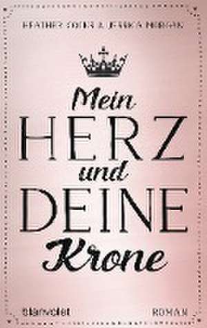 Mein Herz und deine Krone de Heather Cocks