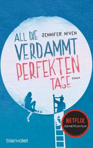 All die verdammt perfekten Tage de Jennifer Niven