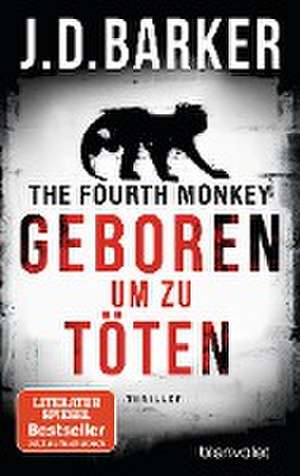 The Fourth Monkey - Geboren, um zu töten de J. D. Barker