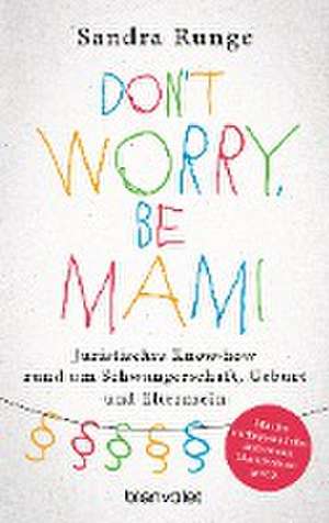 Don't worry, be Mami de Sandra Runge