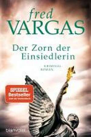 Der Zorn der Einsiedlerin de Fred Vargas