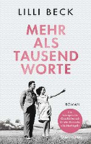 Mehr als tausend Worte de Lilli Beck