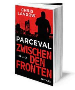 Parceval - Zwischen den Fronten de Chris Landow