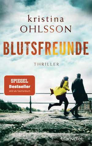 Blutsfreunde de Kristina Ohlsson