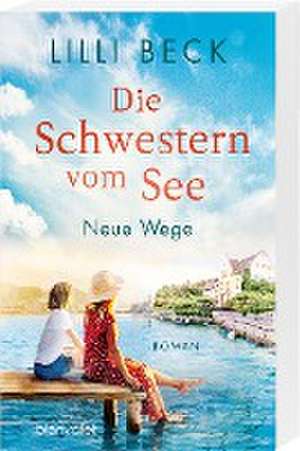 Die Schwestern vom See - Neue Wege de Lilli Beck