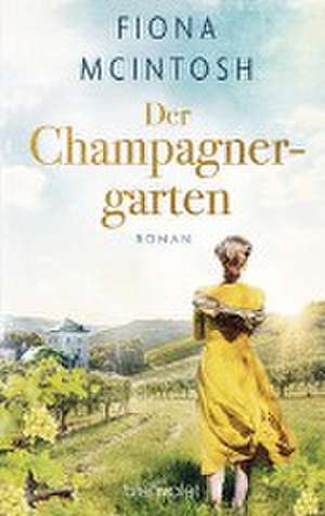 Der Champagnergarten de Fiona Mcintosh