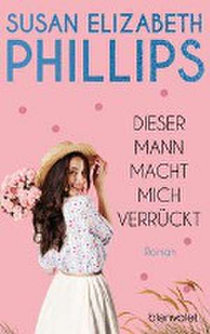 Dieser Mann macht mich verrückt! de Susan Elizabeth Phillips