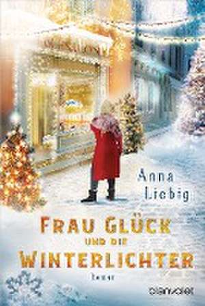 Frau Glück und die Winterlichter de Anna Liebig