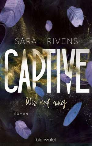 Captive - Wir auf ewig de Sarah Rivens