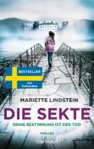 Die Sekte - Deine Bestimmung ist der Tod de Mariette Lindstein