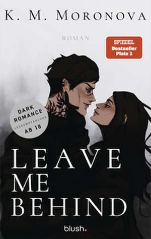 Leave Me Behind de K M Moronova