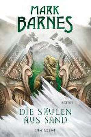 Die Säulen aus Sand de Mark Barnes