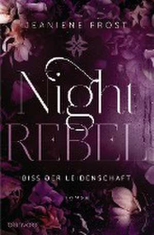 Night Rebel 2 - Biss der Leidenschaft de Jeaniene Frost