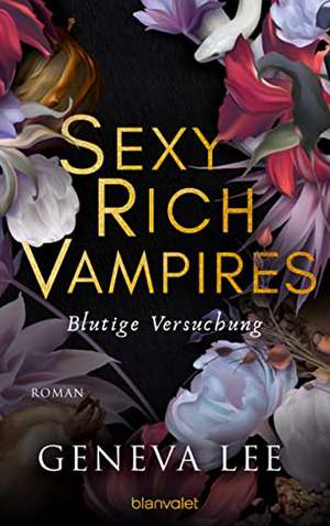 Sexy Rich Vampires - Blutige Versuchung de Geneva Lee