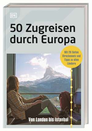 50 Zugreisen durch Europa de DK Verlag - Reise