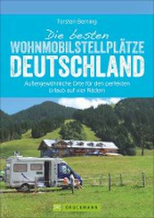 Die besten Wohnmobil-Stellplätze Deutschland de Torsten Berning