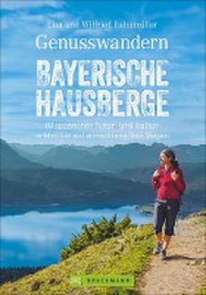 Genusswandern Bayerische Hausberge de Wilfried Und Lisa Bahnmüller