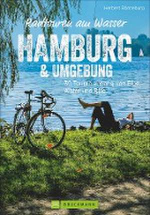 Radtouren am Wasser Hamburg & Umgebung de Herbert Rönneburg