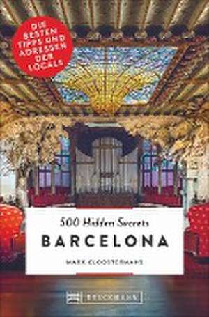 500 Hidden Secrets Barcelona de Mark Cloostermans