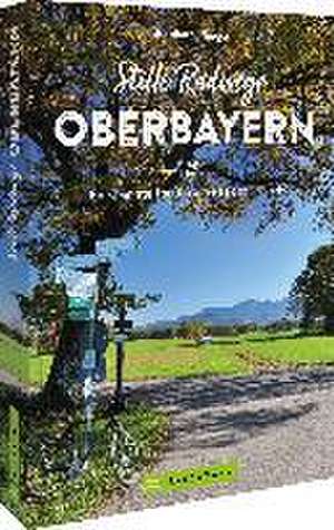 Stille Radwege Oberbayern de Bernhard Irlinger