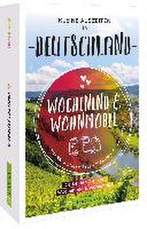 Wochenend & Wohnmobil Kleine Auszeiten in Deutschland de Miriam Fuchs