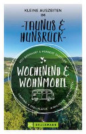 Wochenend & Wohnmobil Kleine Auszeiten Im Taunus & Hunsrück de Udo Bernhart