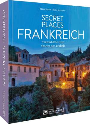 Secret Places Frankreich de Klaus Simon