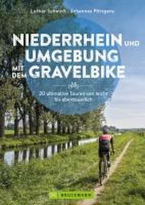 Niederrhein mit dem Gravelbike 22 ultimative Touren zwischen Rhein und Maas de Lothar Schmidt