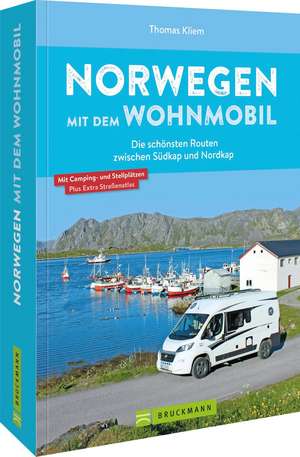 Norwegen mit dem Wohnmobil Die schönsten Routen zwischen Südkap und Nordkap de Thomas Kliem