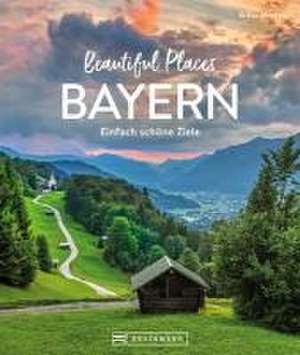 Beautiful Places Bayern de Britta Mentzel