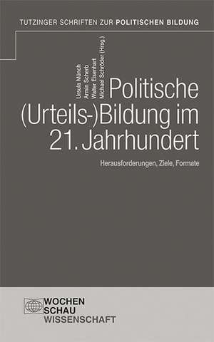 Politische Urteilsbildung im 21. Jahrhundert de Ursula Münch