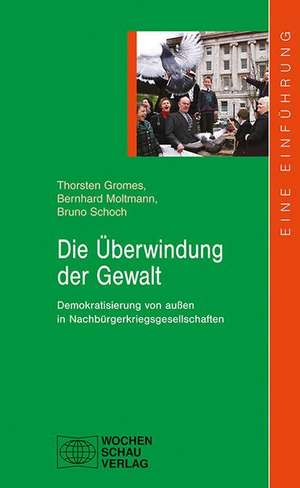 Die Überwindung der Gewalt de Thorsten Gromes