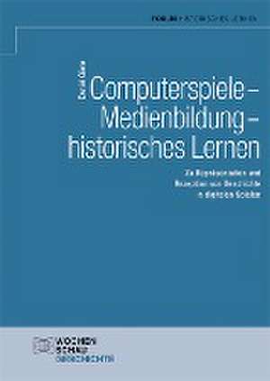 Computerspiele - Medienbildung - historisches Lernen de Daniel Giere