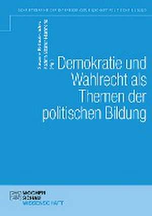 Demokratie und Wahlen als Themen der politischen Bildung de Susanne Reitmair-Juárez