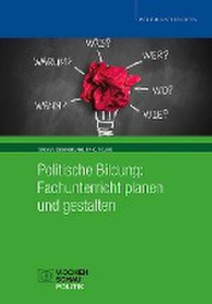 Politische Bildung: Fachunterricht planen und gestalten de Susann Gessner