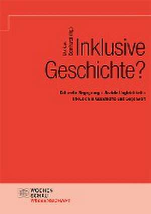 Inklusive Geschichte? de Markus Bernhardt