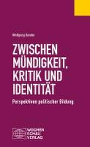 Zwischen Mündigkeit, Kritik und Identität de Wolfgang Sander