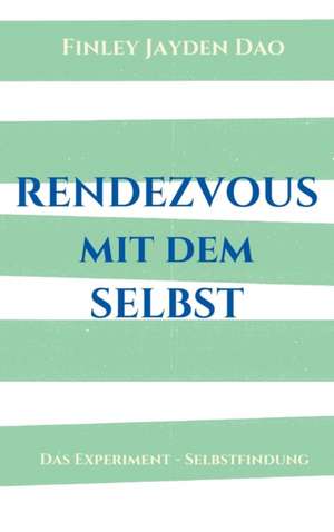 Rendezvous mit dem Selbst de Finley Jayden Dao