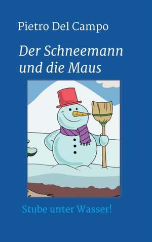 Der Schneemann und die Maus de Pietro Del Campo