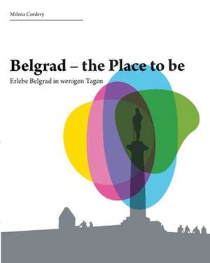 Belgrad- the place to be de Milena Cordery