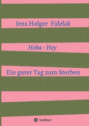 Hoka Hey de Jens Holger Fidelak