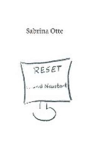 Reset ... und Neustart de Sabrina Otte