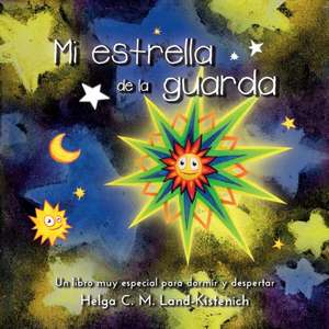 Mi estrella de la guarda de Helga C. M. Land-Kistenich