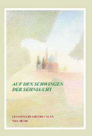 Auf den Schwingen der Sehnsucht de Massoud Atai