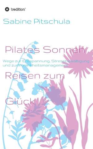 Pilates Sonnen Reisen Ins Gluck de Sabine Pitschula