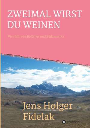 ZWEIMAL WIRST DU WEINEN de Jens Holger Fidelak